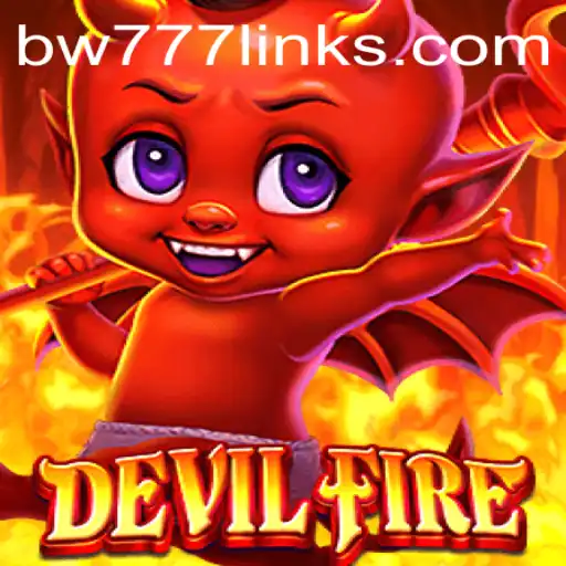 Exploring the Thrilling World of DevilFire: BW777