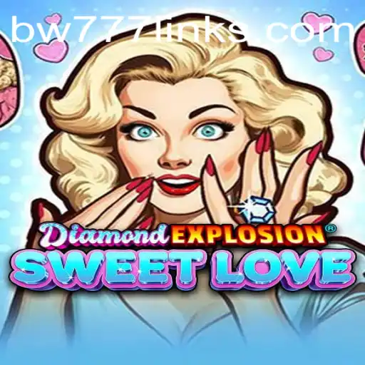 Discover the Sparkling World of DiamondExplosionSweetLove