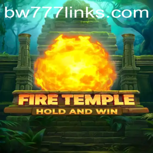 Unveiling FireTemple: The Thrilling Adventure with BW777