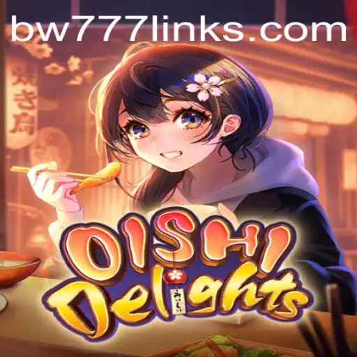 Exploring the Allure of OishiDelights: A Unique Gaming Adventure with BW777